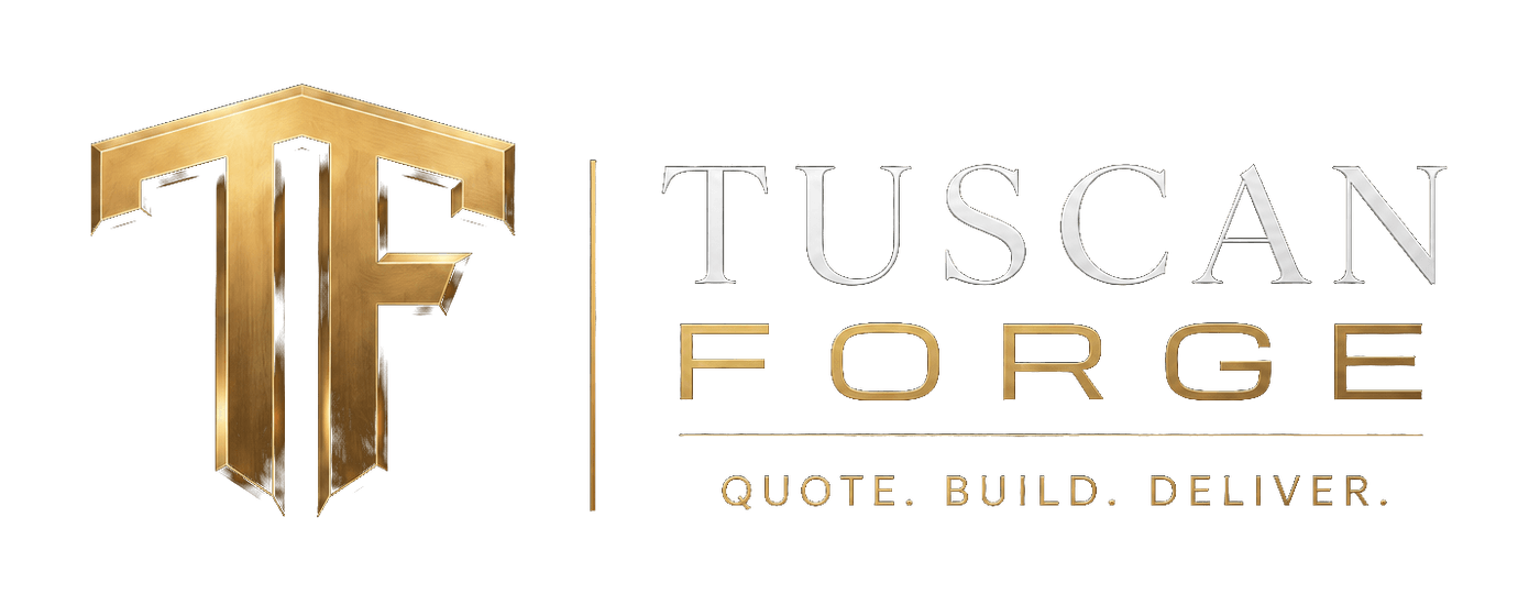 Tuscan Forge — Quote. Build. Deliver.